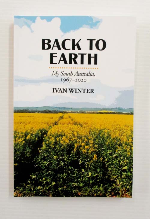 Image for Back to Earth My South Australia 1967-2020 (Signed by Author) Back to Earth My South Australia 1967-2020 (Signed by Author)