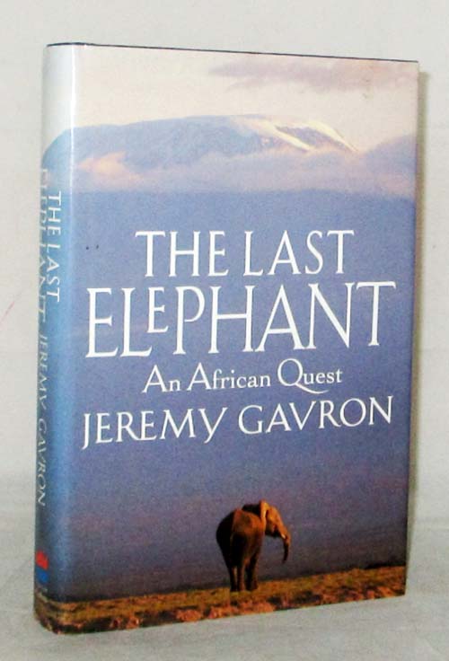 Image for The Last Elephant: An African Quest The Last Elephant: An African Quest