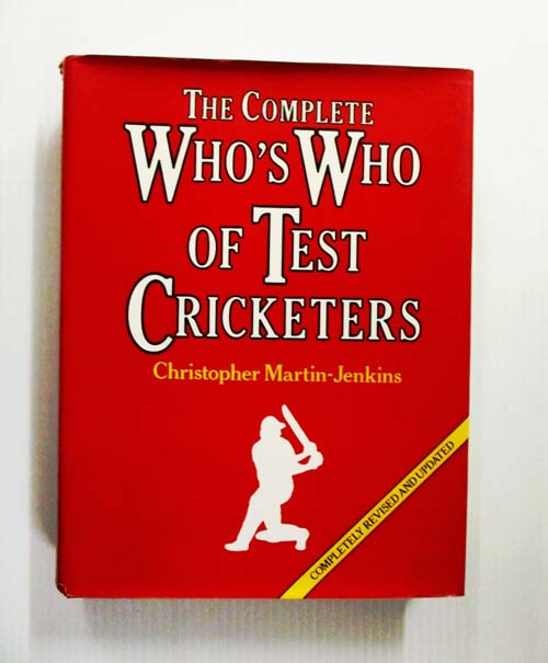 Image for The Complete Who's Who of Test Cricketers The Complete Who's Who of Test Cricketers