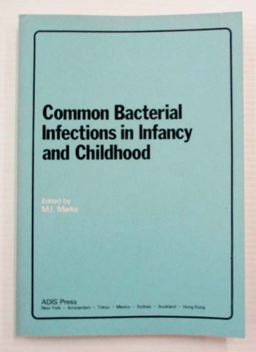Image for Common Bacterial Infections in Infancy and Childhood: Diagnosis and Treatment Common Bacterial Infections in Infancy and Childhood: Diagnosis and Treatment