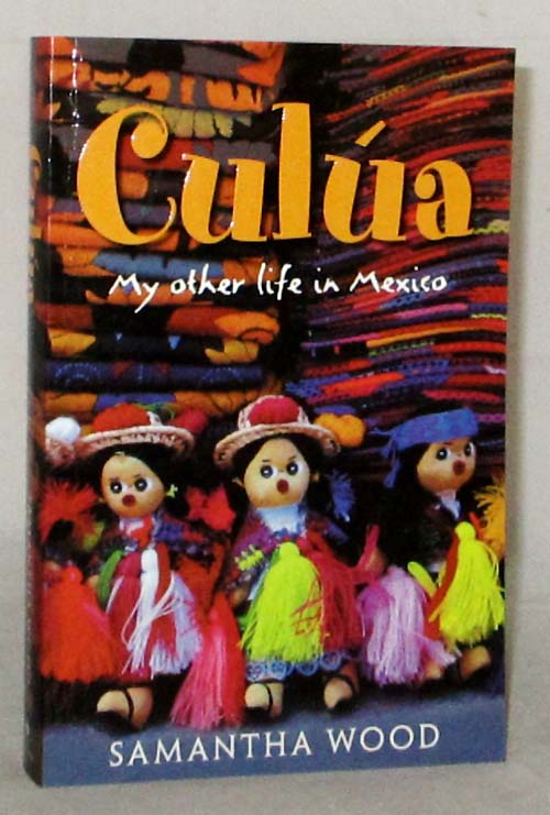 Image for Culua My Other Life in Mexico Culua My Other Life in Mexico