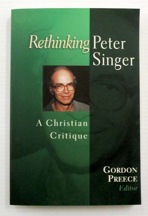 Image for Rethinking Peter Singer A Christian Critique Rethinking Peter Singer A Christian Critique