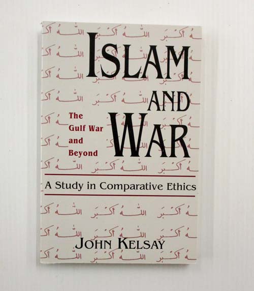 Islam and War A Study in Comparative Ethics