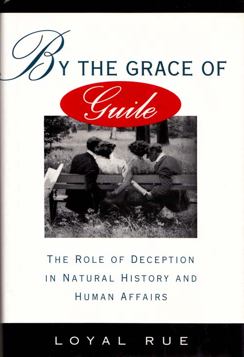 By The Grace Of Guile The Role of Deception in Natural History and Human Affairs