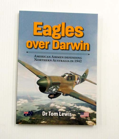 Eagles over Darwin: American Airmen Defending Northern Australia in 1942