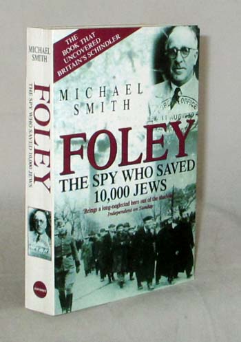 Image for Foley. The Spy Who Saved 10,000 Jews Foley. The Spy Who Saved 10,000 Jews