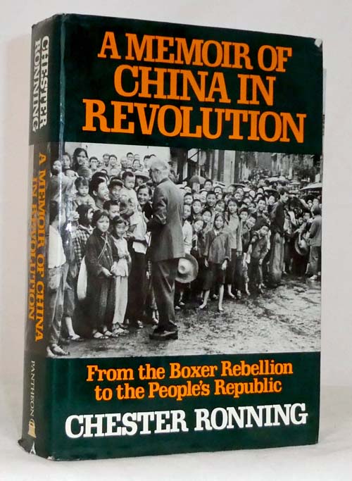 A Memoir of China in Revolution: From the Boxer Rebellion to the People's Republic
