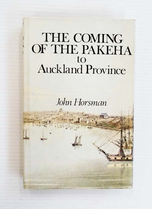 Image for The Coming of the Pakeha to Auckland Province The Coming of the Pakeha to Auckland Province