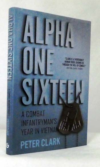 Image for Alpha One Sixteen. A Combat Infantryman's Year in Vietnam Alpha One Sixteen. A Combat Infantryman's Year in Vietnam