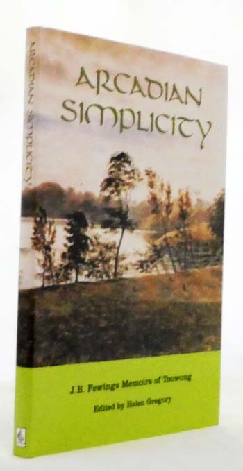 Image for Arcadian Simplicity J.B. Fewings Memoirs of Toowong Arcadian Simplicity J.B. Fewings Memoirs of Toowong