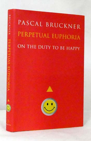 Image for Perpetual Euphoria: On the Duty to Be Happy Perpetual Euphoria: On the Duty to Be Happy