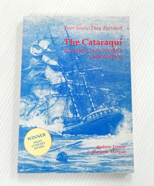 Image for Poor Souls, They Perished :The Cataraqui Australia's Worst Shipwreck Poor Souls, They Perished :The Cataraqui Australia's Worst Shipwreck