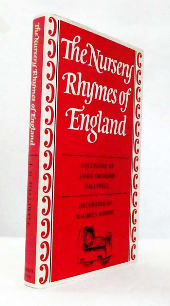 Image for The Nursery Rhymes of England Collected chiefly from the Oral Tradition The Nursery Rhymes of England Collected chiefly from the Oral Tradition