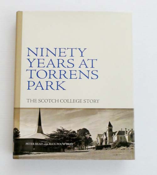 Image for Ninety Years at Torrens Park The Scotch College Story Ninety Years at Torrens Park The Scotch College Story
