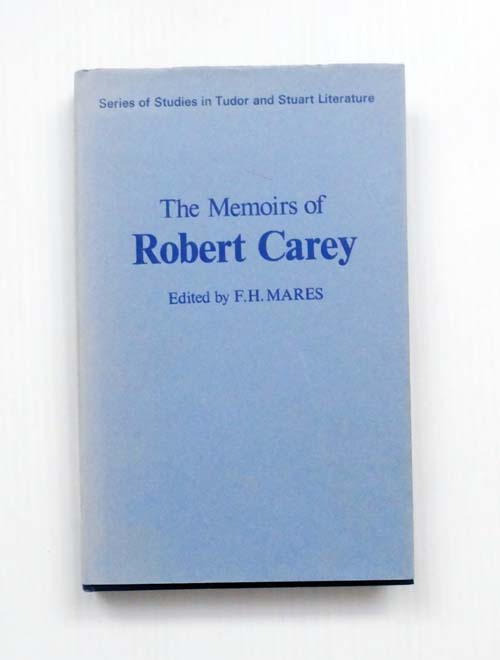 Image for The Memoirs of Robert Carey (Series of Studies in Tudor and Stuart Literature) The Memoirs of Robert Carey (Series of Studies in Tudor and Stuart Literature)