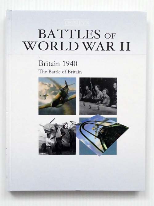 Britain 1940 The Battle of Britain [Battles of World War II Book No. 4]