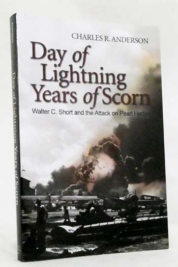 Image for Day of Lightning, Years of Scorn Walter C. Short and the Attack on Pearl Harbor Day of Lightning, Years of Scorn Walter C. Short and the Attack on Pearl Harbor