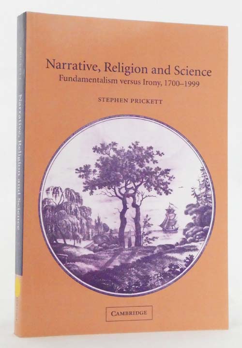 Image for Narrative, Religion and Science : Fundamentalism versus Irony, 1700 - 1999 Narrative, Religion and Science : Fundamentalism versus Irony, 1700 - 1999