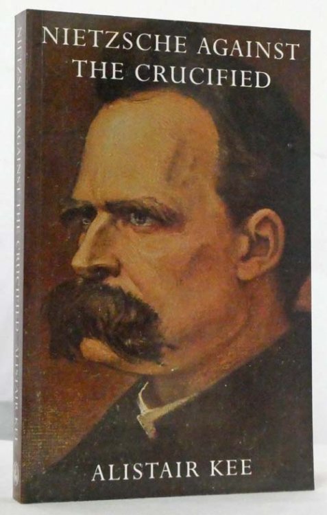 Image for Nietzsche Against The Crucified Nietzsche Against The Crucified