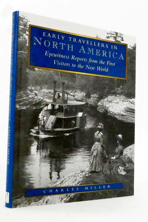 Early Travellers in North America Eyewitness reports from the First Visitors to the New World