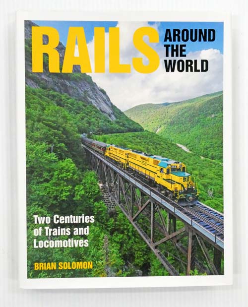 Image for Rails Around the World Two Centuries of Trains and Locomotives Rails Around the World Two Centuries of Trains and Locomotives