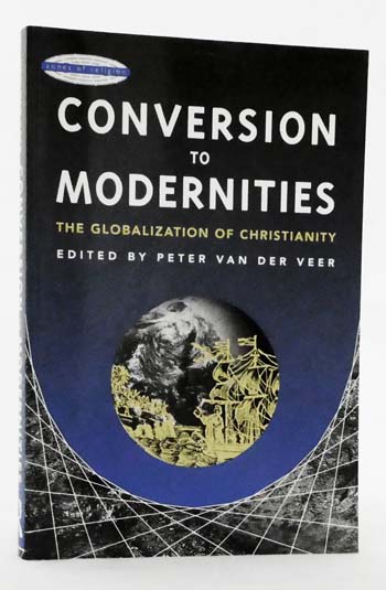 Image for Conversion to Modernities The Globalization of Christianity Conversion to Modernities The Globalization of Christianity