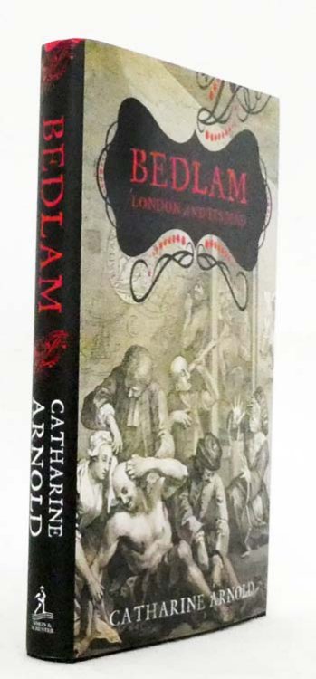Image for Bedlam London and Its Mad Bedlam London and Its Mad