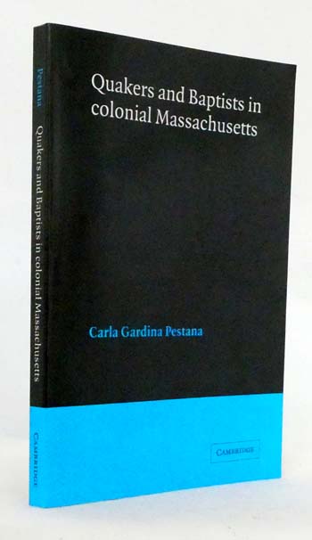 Image for Quakers and Baptists in Colonial Massachusetts Quakers and Baptists in Colonial Massachusetts