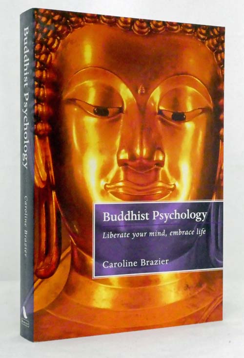 Buddhist Psychology Liberate Your Mind, Embrace Life