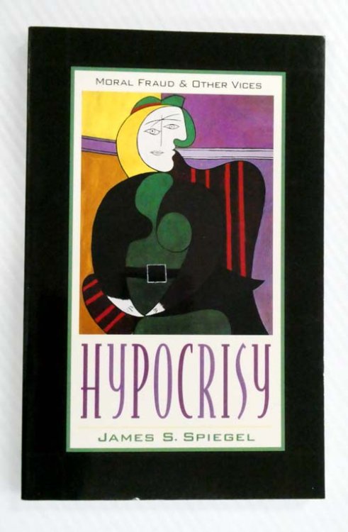 Image for Hypocrisy Moral Fraud & Other Vices Hypocrisy Moral Fraud & Other Vices
