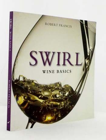 Image for Swirl : Wine Basics Swirl : Wine Basics