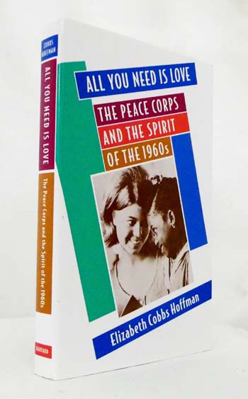All You Need is Love The Peace Corps and the Spirit of the 1960's