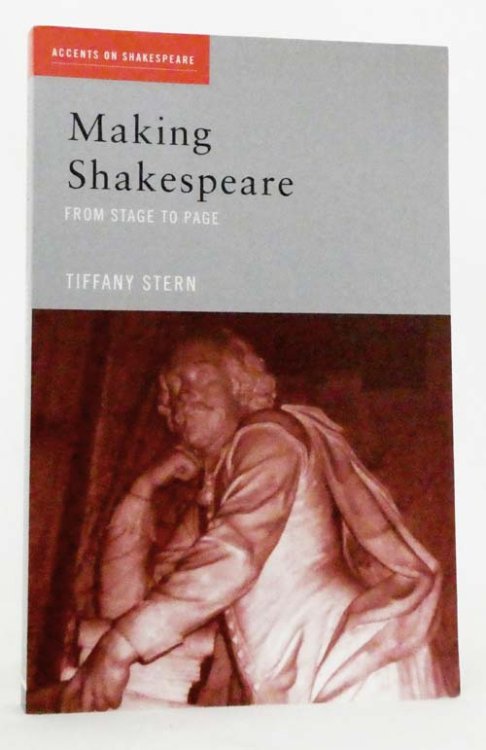 Image for Making Shakespeare : From Stage To Page Making Shakespeare : From Stage To Page