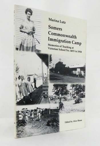 Image for Somers Commonwealth Immigration Camp Memories of Teaching at Victorian School No. 4653 in 1950 Somers Commonwealth Immigration Camp Memories of Teaching at Victorian School No. 4653 in 1950