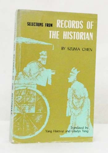 Image for Selections from Records of the Historian Selections from Records of the historian, Translated by Yang Hsien-yi & Gladys Yang, Selections from Records of the Historian Selections from Records of the historian, Translated by Yang Hsien-yi & Gladys Yang,