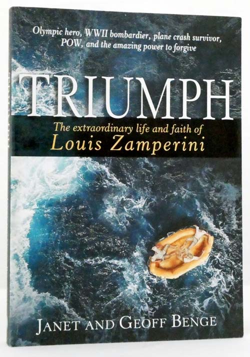 Image for Triumph : The Extraordinary Life and Faith Of Louis Zamperini Triumph : The Extraordinary Life and Faith Of Louis Zamperini