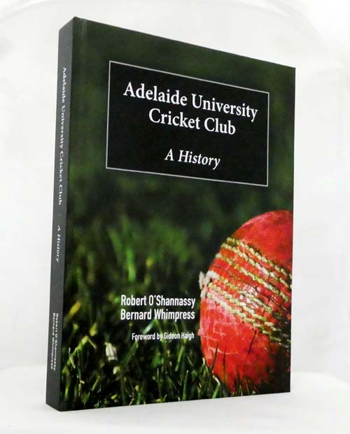 Image for Adelaide University Cricket Club (Signed by both Authors) Adelaide University Cricket Club (Signed by both Authors)