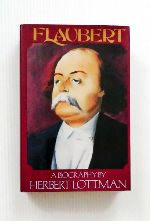Image for Flaubert A Biography Flaubert A Biography