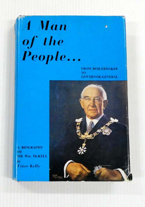 A Man of the People From Boilermaker to Governor-General