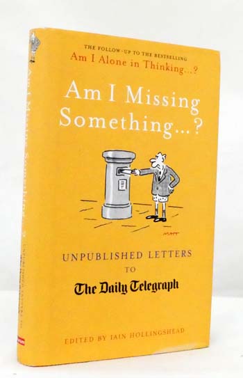 Am I Missing Something Unpublished Letters to The Daily Telegraph