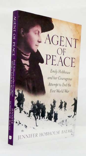 Image for Agent of Peace Emily Hobhouse and Her Courageous Attempt to End the First World War Agent of Peace Emily Hobhouse and Her Courageous Attempt to End the First World War