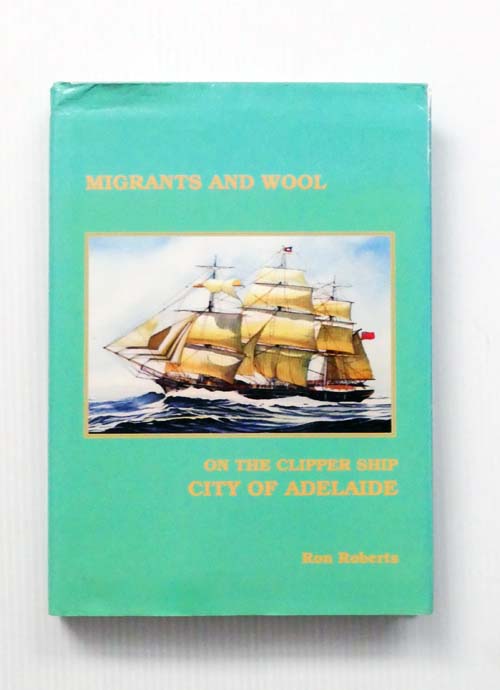 Image for Migrants and Wool On the Clipper Ship 'City of Adelaide' Migrants and Wool On the Clipper Ship 'City of Adelaide'