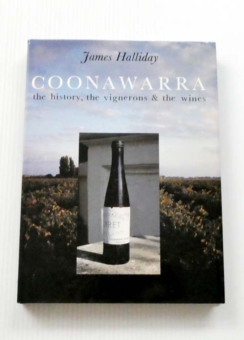 Image for Coonawarra, the history, the vignerons & the wines Coonawarra, the history, the vignerons & the wines