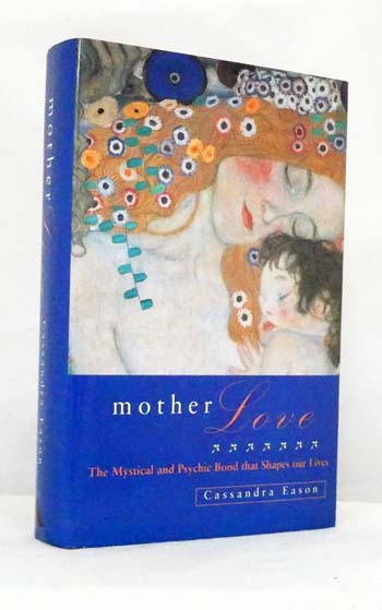 Image for Mother Love : The Mystical and Psychic Bond that Shapes our Lives Mother Love : The Mystical and Psychic Bond that Shapes our Lives