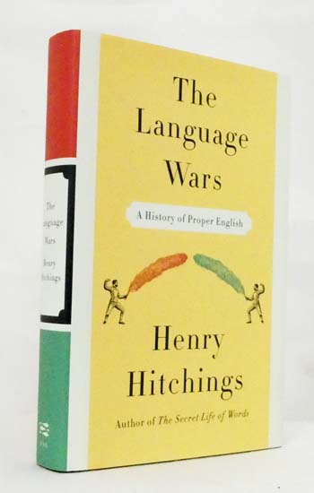 Image for The Language Wars : A History of Proper English The Language Wars : A History of Proper English