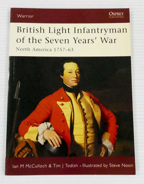 British Light Infantryman of the Seven Years' War North America 1757-63 [Warrior Series No 88]