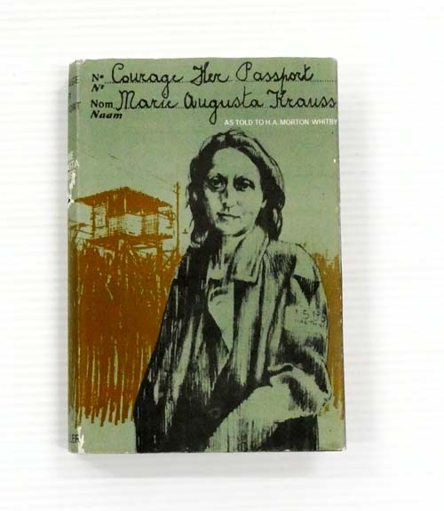 Image for Courage Her Passport The Story of Marie Augusta Krauss (Alias Mary Josephine Van Hauweart) Courage Her Passport The Story of Marie Augusta Krauss (Alias Mary Josephine Van Hauweart)