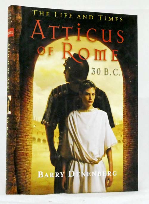 Image for Atticus Of Rome 30 B.C. (The Life And Times series) Atticus Of Rome 30 B.C. (The Life And Times series)