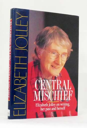 Image for Central Mischief. Elizabeth Jolley on writing, her past and herself. Central Mischief. Elizabeth Jolley on writing, her past and herself.