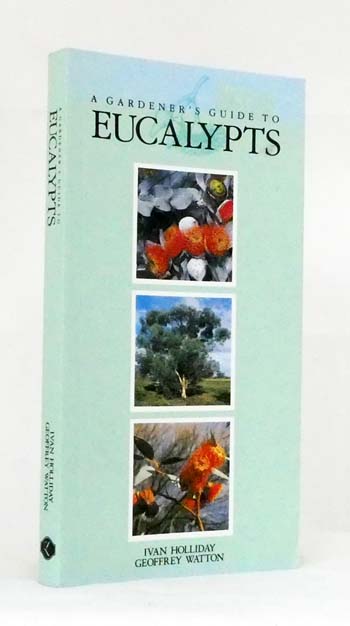 Image for A Gardener's Guide to Eucalypts (Revised Edition) A Gardener's Guide to Eucalypts (Revised Edition)